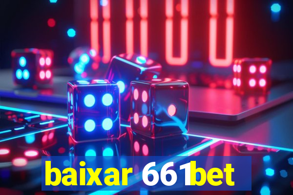 baixar 661bet